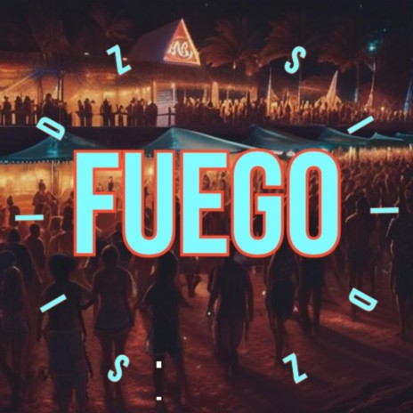 Fuego | Boomplay Music