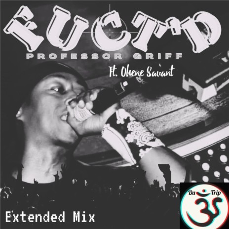 Fuct'd Extended (RMN & JusJez Remix Da-Trip Extended Mix) ft. RMN, JusJez & Ohene Savant | Boomplay Music