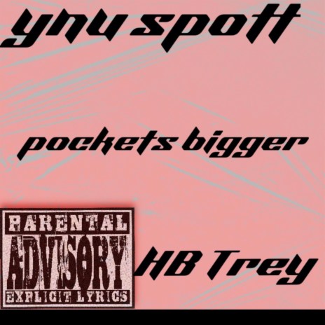 Pockets Bigger ft. HB Trey