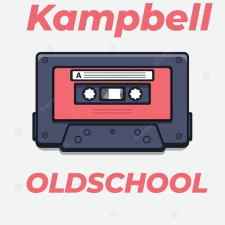 Kampbell (OLD SCHOOL) | Boomplay Music