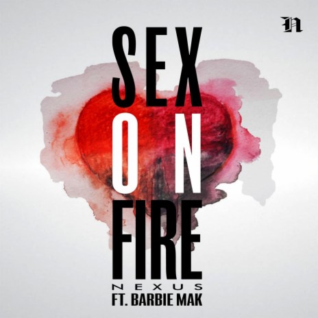 Sex On Fire ft. Barbie Mak | Boomplay Music