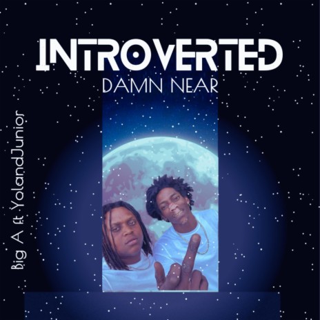 Introverted (Damn Near) ft. Big A