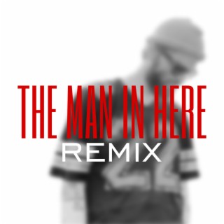 The Man in Here (Remix)