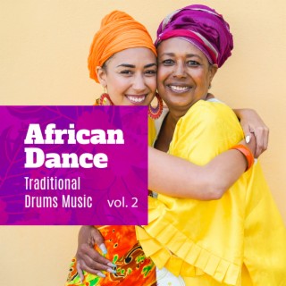 African Dance Vol. 2: Traditional Drums Music