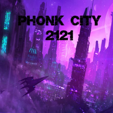 Phonk City 2121 | Boomplay Music