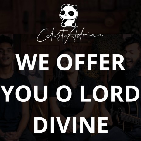 We Offer You O Lord Divine (feat. Nathan Sequeira) | Boomplay Music