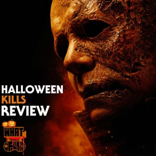 Halloween Kills Review - What The Fun Show