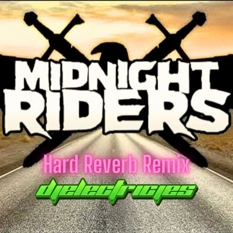 Midnight Ride (Hard Reverb Remix) ft. Midnight Riders | Boomplay Music