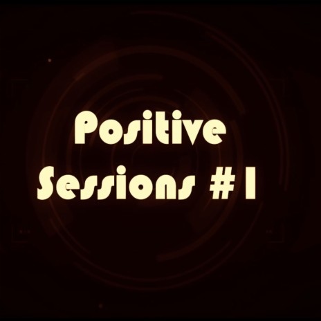 Positive Sessions #1 ft. Lasai | Boomplay Music