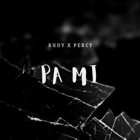 Pa Mi ft. Percy | Boomplay Music