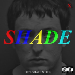 Shade (Dice $hades Diss)