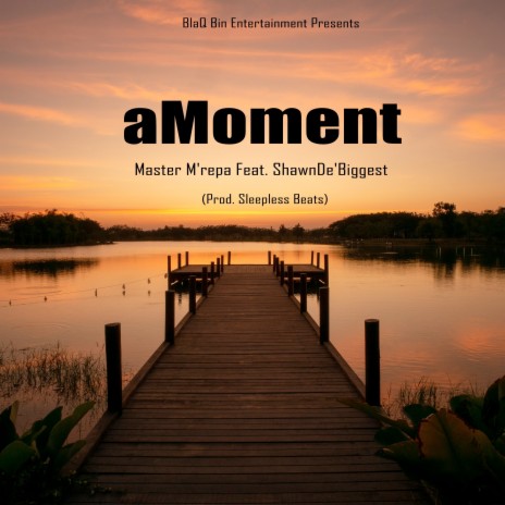 A Moment ft. ShawnDe'Biggest | Boomplay Music