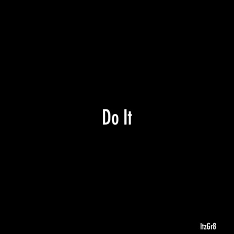 DO IT | Boomplay Music