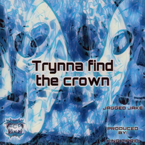 TRYNNA FIND THE CROWN | Boomplay Music