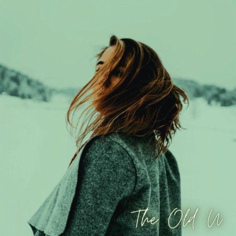 The Old U | Boomplay Music