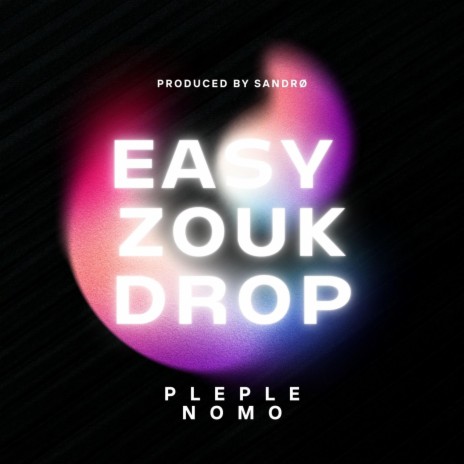 EASY ZOUK DROP | Boomplay Music