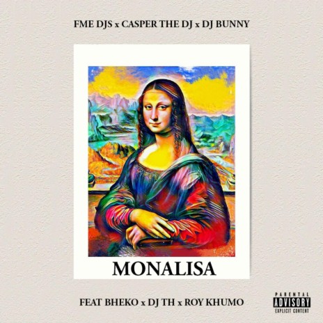 Monalisa ft. Casper The DJ, DJ Bunny, Bheko, DJ TH & Roy Khumo | Boomplay Music