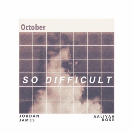 So Difficult ft. Aaliyah Rose