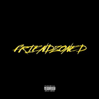 FRIENDZONED lyrics | Boomplay Music