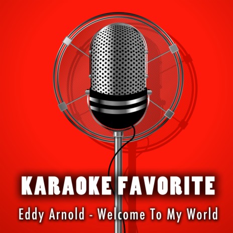 Welcome to My World (Karaoke Version) [Originally Performed By Eddy Arnold] | Boomplay Music