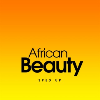 african beauty (sped up)