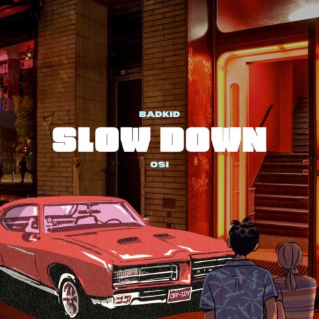 Slowdown ft. Ōsi | Boomplay Music