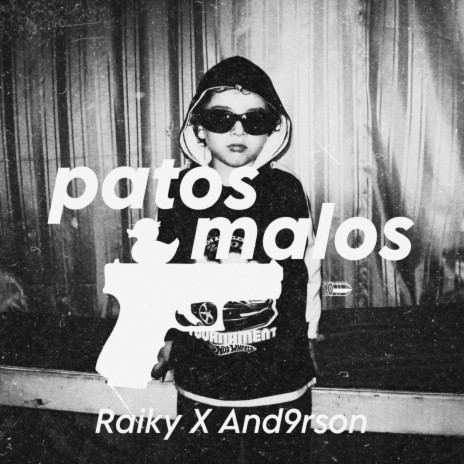 Patos Malos ft. And9rson | Boomplay Music