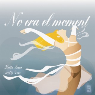 No era el moment