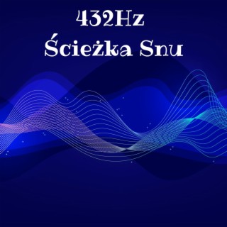 432Hz Ścieżka Snu: Terapia Uspokajająca, Medytacja Przed Snem, Relaksujące Uzdrawianie, Muzyka do Bezsenności