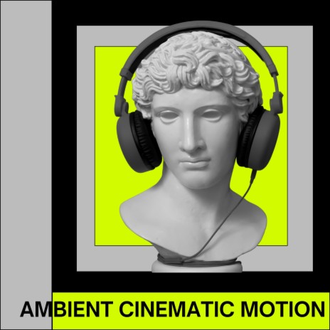 Ambient Cinematic Motion (Original Motion Picture Soundtrack) | Boomplay Music