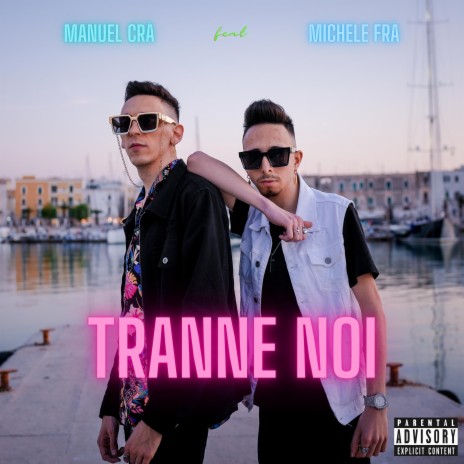 TRANNE NOI ft. Michele Frà