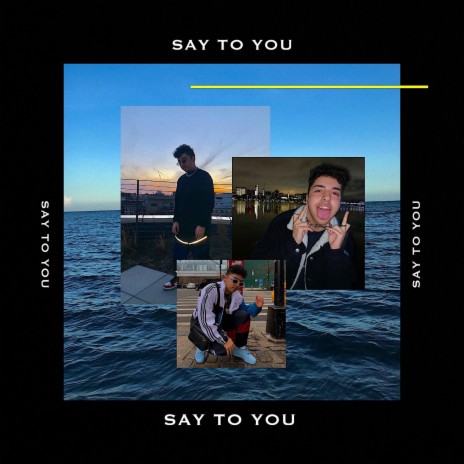 Say to You | Boomplay Music