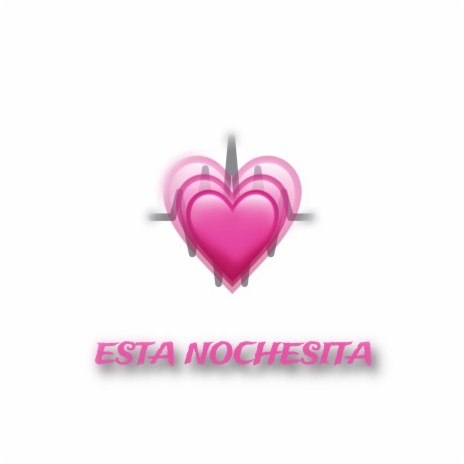 Esta Nochesita | Boomplay Music