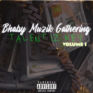 Bhaby Muzik Gathering Talent Iz Key Volume One