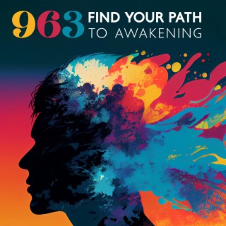 963 Find Your Path to Awakening