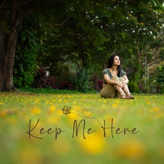 Keep Me Here