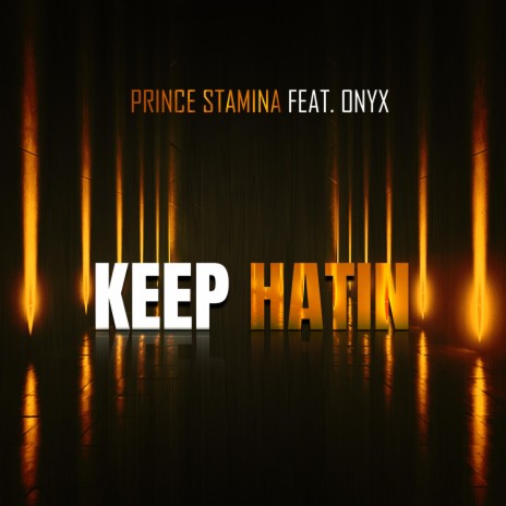 Keep Hatin (Radio Edit) ft. Onyx | Boomplay Music