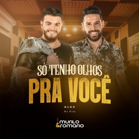 Só Tenho Olhos Pra Você (Ao Vivo) ft. Alex | Boomplay Music