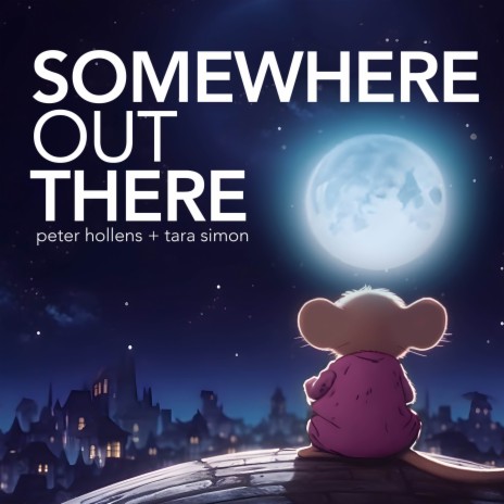 Somewhere Out There ft. Tara Simon | Boomplay Music