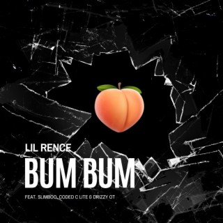 Bum Bum ft. SLIMBOO, CODED C LITE & DRIZZY OT lyrics | Boomplay Music