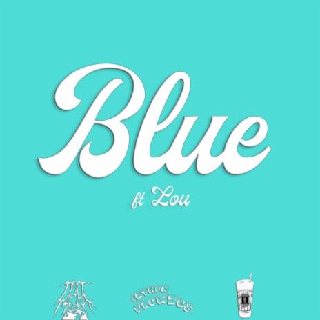 BLUE ft. Smoothie Lou & Pigfoot | Boomplay Music