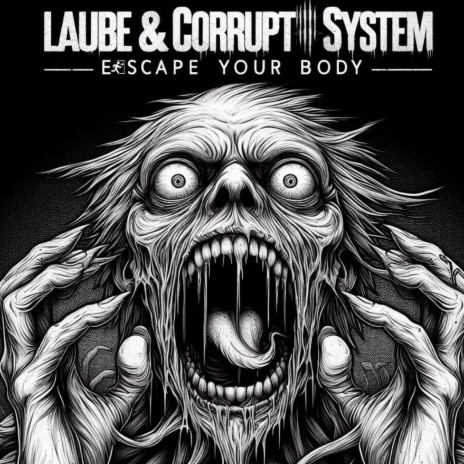 Escape Your Body ft. Corrupt System | Boomplay Music