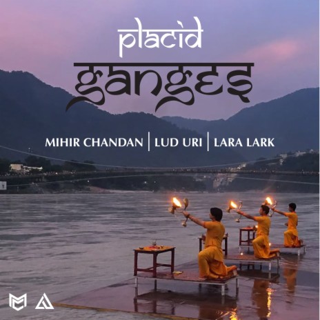 Placid Ganges ft. Lud Uri & Lara Lark