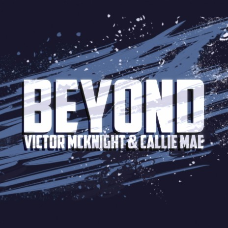 Beyond ft. Callie Mae | Boomplay Music