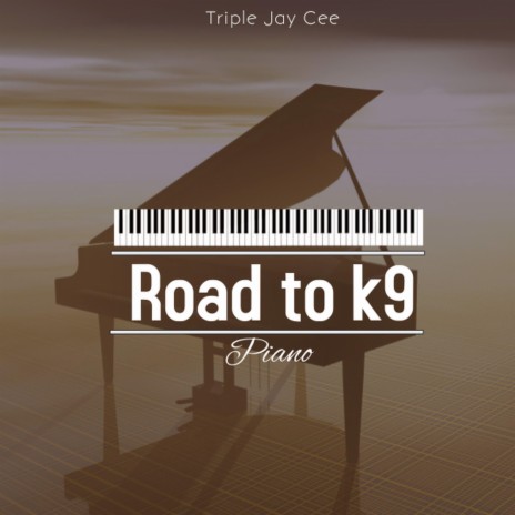 The Return of Road To K9 Piano | Boomplay Music