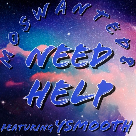 NEED HELP ft. Ysmooth | Boomplay Music