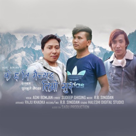 K Chha ni Maichyang ft. Agni Bomjan | Boomplay Music