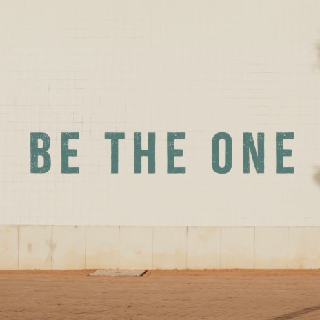 Be the One | Boomplay Music