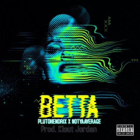 BETTA ft. NotYaAverage