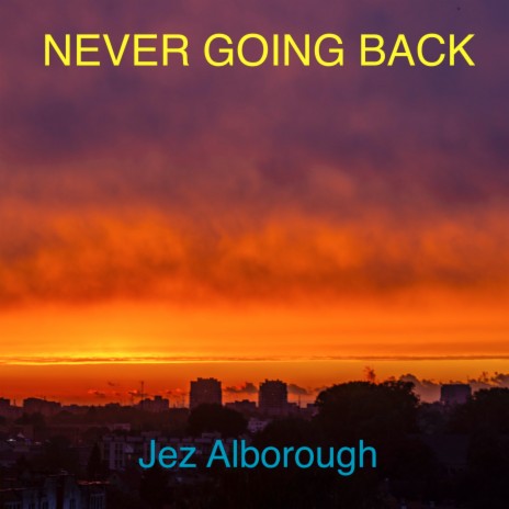 Never Going Back | Boomplay Music